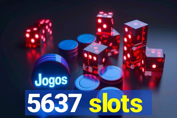 5637 slots